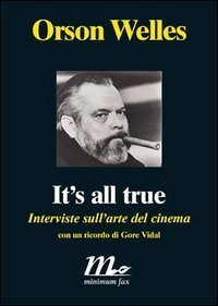 It's all true - Interviste sull'arte del cinema