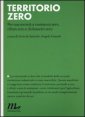 Territorio zero - Per una societ&agrave; a emissioni zero, rifiuti zero e chilometri zero