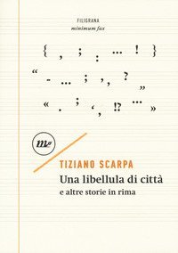 Una libellula di citt&agrave; e altre storie in rima