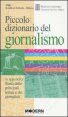 Piccolo dizionario del giornalismo - In appendice: &laquo;Storia delle principali testate e dei giornalisti&raquo;