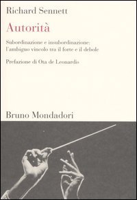 Autorit&agrave; - Subordinazione e insubordinazione: l'ambiguo vincolo tra il forte e il debole