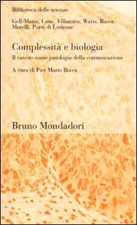 Complessit&agrave; e biologia. Il cancro come patologia della comunicazione