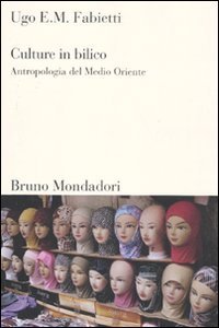 Culture in bilico - Antropologia del Medio Oriente
