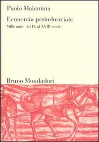 Economia preindustriale. Mille anni: dal IX al XVIII secolo