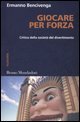 Giocare per forza - Critica della societ&agrave; del divertimento