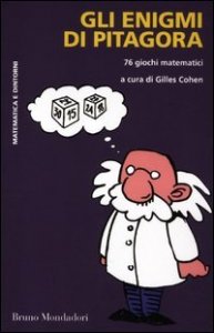 Gli enigmi di Pitagora - 76 giochi matematici