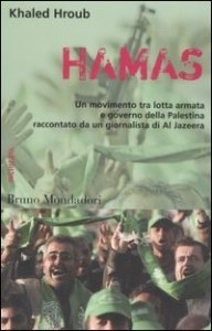 Hamas - Un movimento tra lotta armata e governo della Palestina raccontato da un giornalista di Al Jazeera