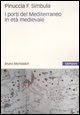 I porti del Mediterraneo in età medievale