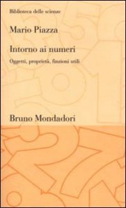 Intorno ai numeri. Oggetti, propriet&agrave;, finzioni utili