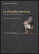 Le et&agrave; della memoria - Nostalgia, ricordi, dimenticanza