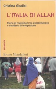 L'Italia di Allah - Storie di musulmani fra autoesclusione e desiderio di integrazione