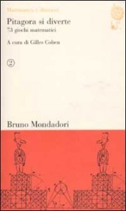 Pitagora si diverte. 73 giochi matematici