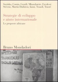 Strategie di sviluppo e aiuto internazionale - Le proposte africane. Atti del convegno (Milano, giugno 2005)