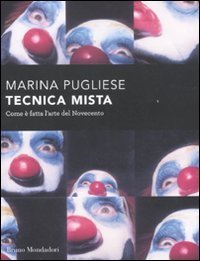 Tecnica mista - Com'è fatta l'arte del '900