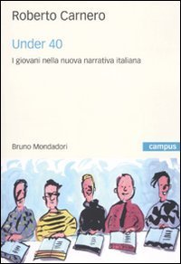 Under 40 - I giovani nella nuova narrativa italiana