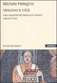 Vescovi e città - Una relazione nel Medioevo italiano
