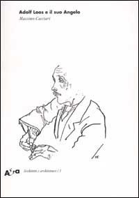 Adolf Loos e il suo Angelo. «Das andere» e altri scritti