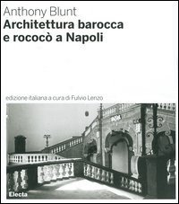 Architettura barocca e rococ&ograve; a Napoli