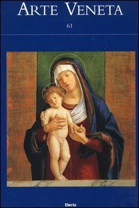 Arte Veneta. Rivista di storia dell'arte