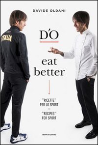 D'O eat better. Ricette per lo sport. Ediz. italiana e inglese
