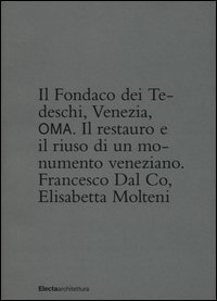 Il Fondaco dei Tedeschi, Venezia, OMA. Il restauro e il riuso di un monumento veneziane