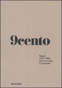 Novecento. Napoli 1910-1980 per un museo in progress