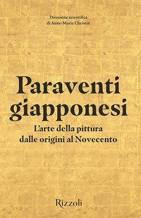 Paraventi giapponesi. L'arte della pittura dalle origini al Novecento