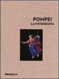 Pompei. La fotografia