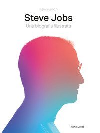 Steve Jobs. Una biografia illustrata