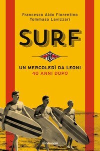 Surf. Un mercoled&igrave; da leoni 40 anni dopo