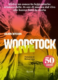 Woodstock live. 50 anni