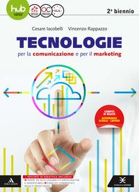 Tecnologie Per La Comunicazione E Per Il Marketing. Per Il Secondo Biennio Degli Ist. Tecnici E ...