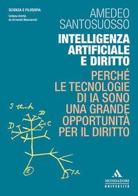 Intelligenza artificiale e diritto. Perch&eacute; le tecnologie di IA sono una grande opportunit&agrave; per il diritto
