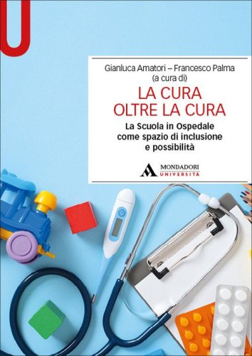 La cura oltre la cura. La Scuola in Ospedale come spazio di inclusione e possibilit&agrave;