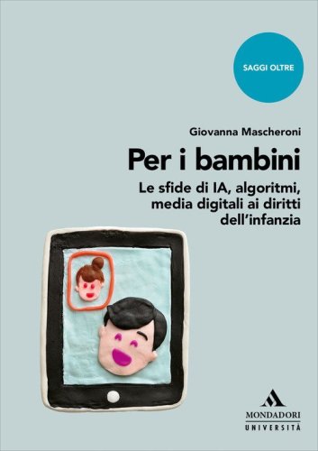 Per i bambini. Le sfide di IA, algoritmi, media digitali ai diritti dell'infanzia