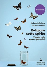 Religione sotto spirito. Viaggio nelle nuove spiritualità