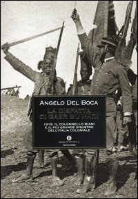 La disfatta di Gasr Bu H&agrave;di. 1915: il colonnello Miani e il pi&ugrave; grande disastro dell'Italia coloniale