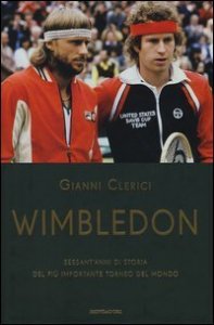 Wimbledon. Sessant'anni di storia del pi&ugrave; importante torneo del mondo