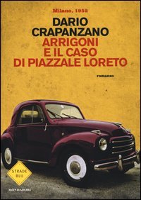 Arrigoni e il caso di piazzale Loreto. Milano 1952