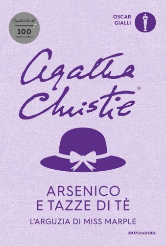 Arsenico e tazze di t&egrave;. L'arguzia di Miss Marple