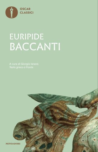 Baccanti. Testo greco a fronte