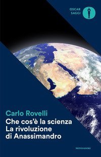 Che cos'&egrave; la scienza. La rivoluzione di Anassimandro