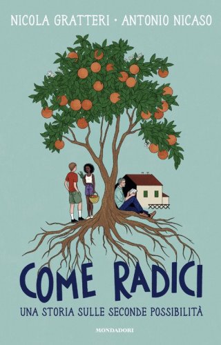 Come radici. Una storia sulle seconde possibilità