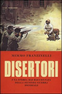 Disertori. Una storia mai raccontata della seconda guerra mondiale 45)