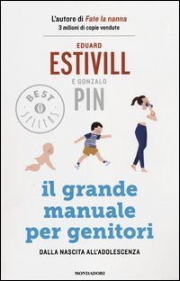 Il grande manuale per genitori - Dalla nascita all'adolescenza