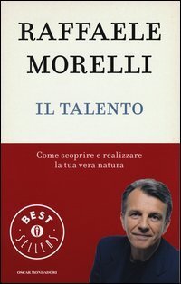 Il talento - Come scoprire e realizzare la tua vera natura