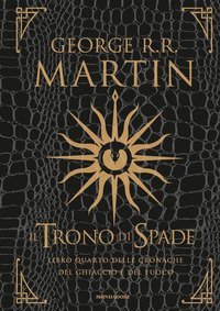 Il trono di spade. Libro quarto delle Cronache del ghiaccio e del fuoco. Ediz. speciale. Vol. 4: Il dominio della regina-L'ombra della profezia. - Il dominio della regina-L'ombra della profezia