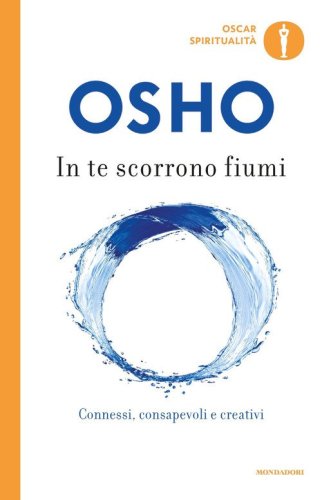 In te scorrono fiumi. Connessi, creativi e consapevoli