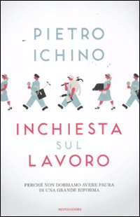 Inchiesta sul lavoro. Perché non dobbiamo avere paura di una grande riforma