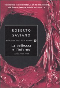 La bellezza e l'inferno. Scritti 2004-2009